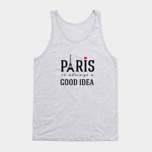 Paris is always a good idea Tank Top